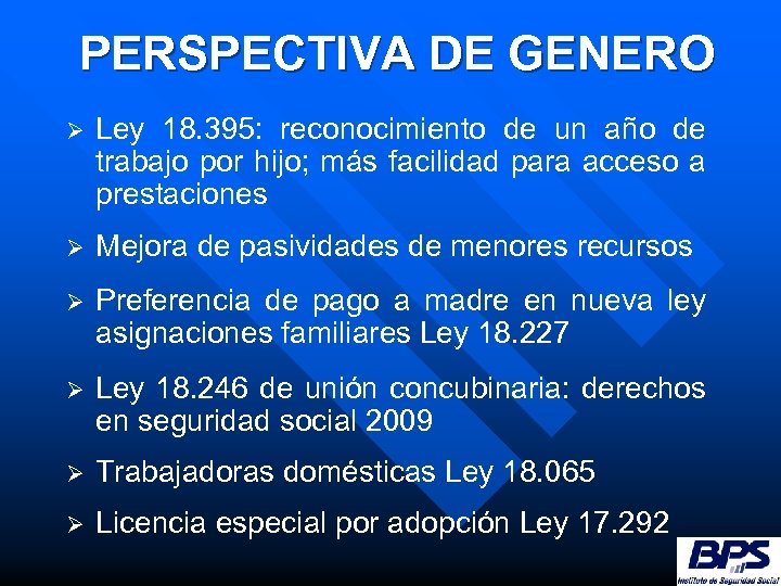 PERSPECTIVA DE GENERO Ø Ley 18. 395: reconocimiento de un año de trabajo por