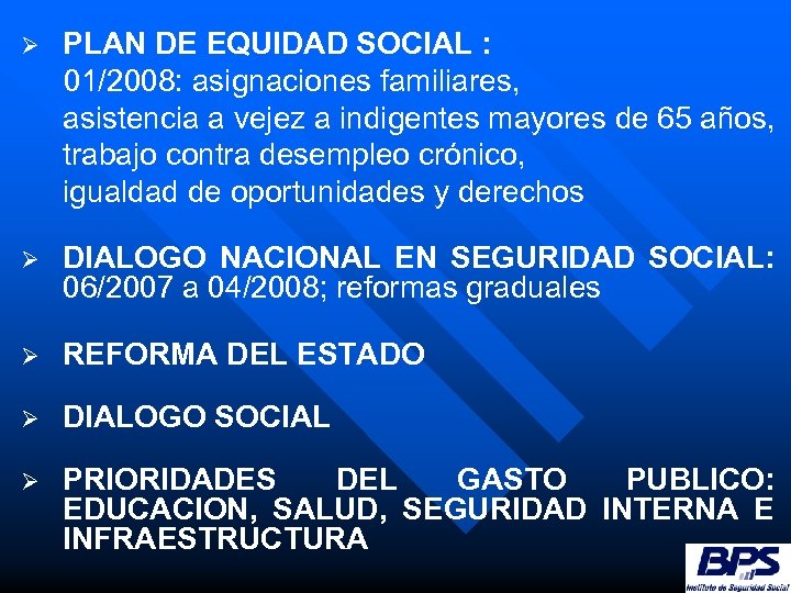 Ø PLAN DE EQUIDAD SOCIAL : 01/2008: asignaciones familiares, asistencia a vejez a indigentes