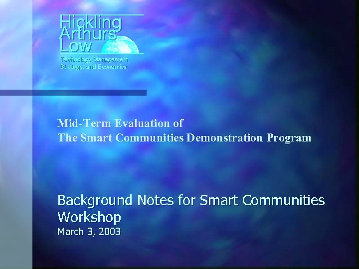 Hickling Arthurs Low Technology Management, Strategy, and Economics Mid-Term Evaluation of The Smart Communities