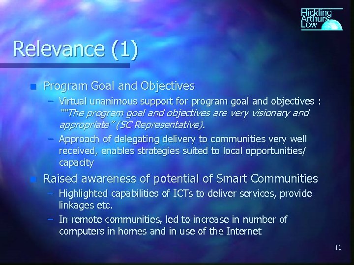 Hickling Arthurs Low Relevance (1) n Program Goal and Objectives – Virtual unanimous support