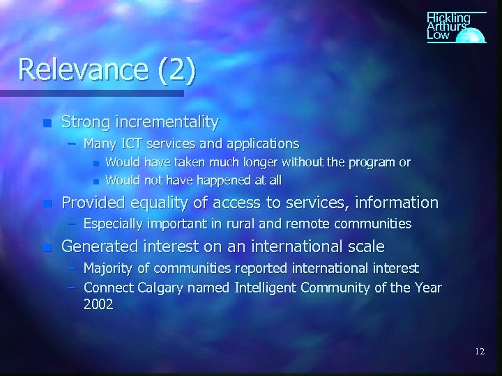 Hickling Arthurs Low Relevance (2) n Strong incrementality – Many ICT services and applications