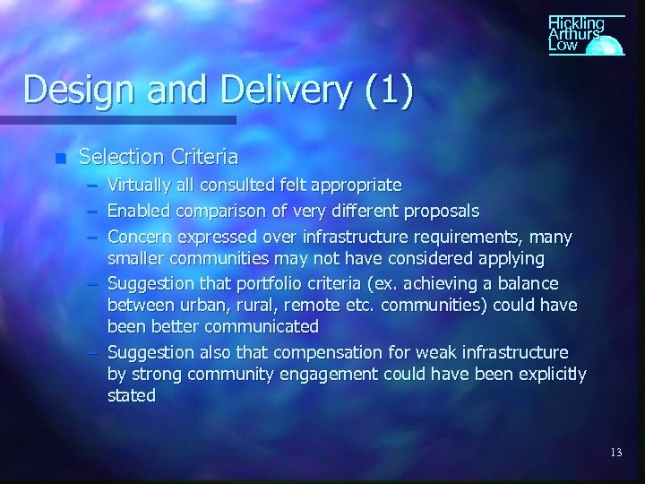 Hickling Arthurs Low Design and Delivery (1) n Selection Criteria – Virtually all consulted