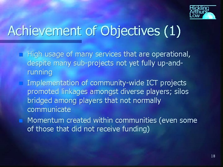 Hickling Arthurs Low Achievement of Objectives (1) n n n High usage of many
