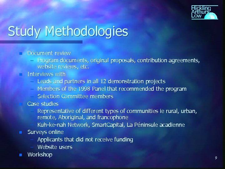 Hickling Arthurs Low Study Methodologies n n n Document review – Program documents, original