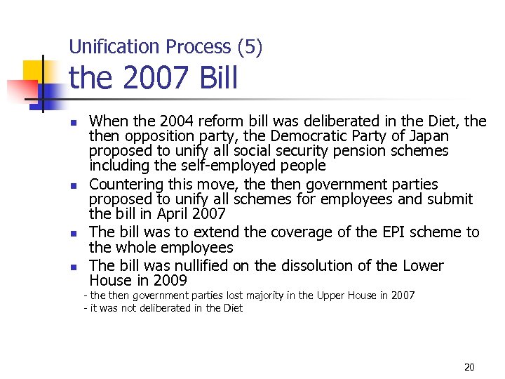Unification Process (5) the 2007 Bill n n When the 2004 reform bill was