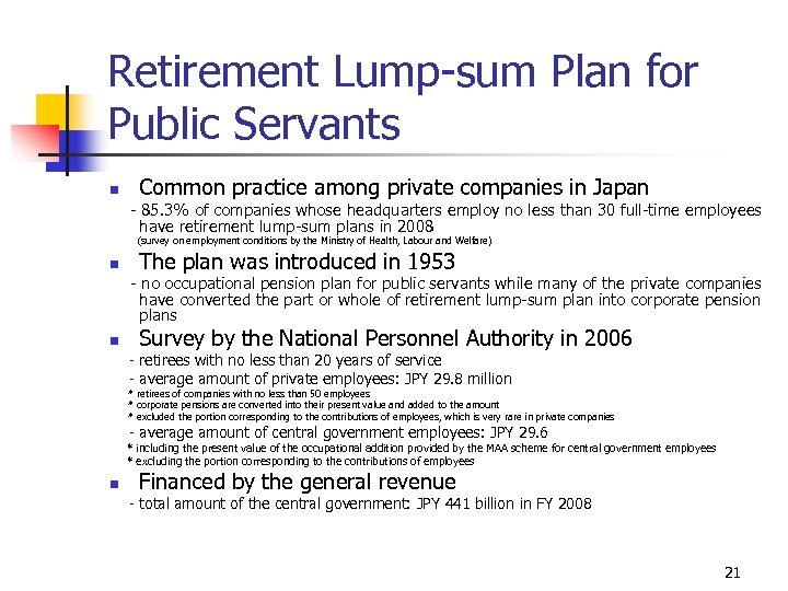 Retirement Lump-sum Plan for Public Servants n Common practice among private companies in Japan