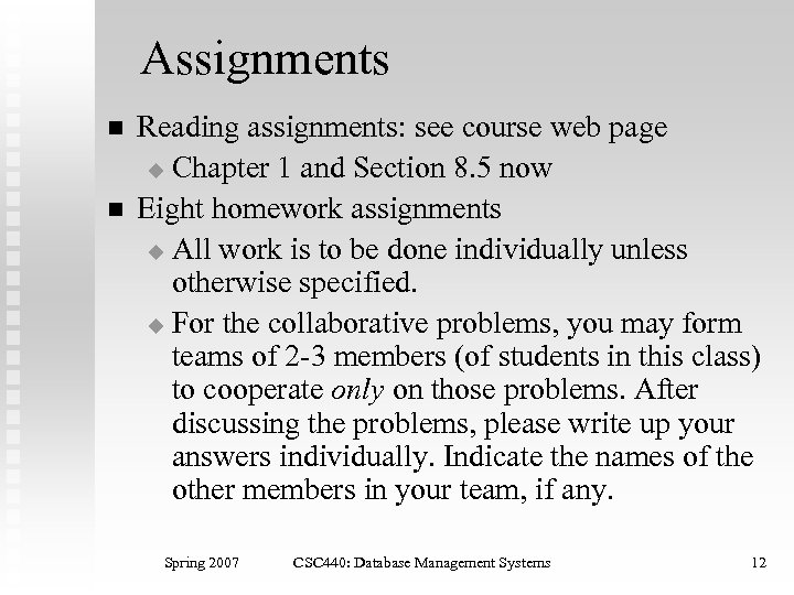 Assignments n n Reading assignments: see course web page u Chapter 1 and Section
