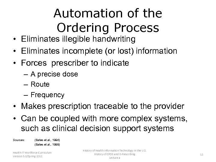 Automation of the Ordering Process • Eliminates illegible handwriting • Eliminates incomplete (or lost)