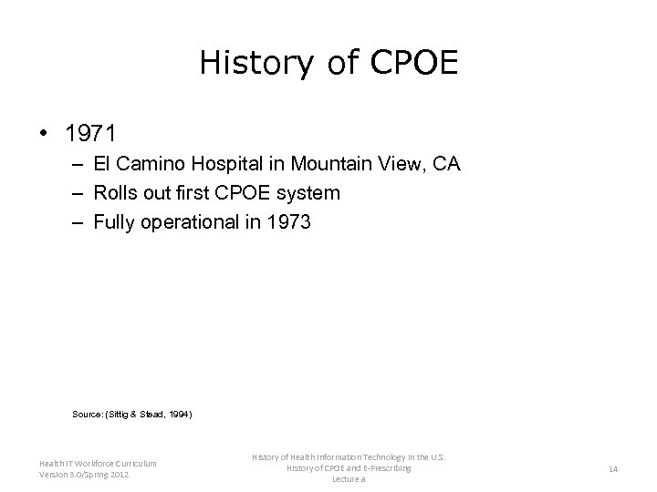 History of CPOE • 1971 – El Camino Hospital in Mountain View, CA –