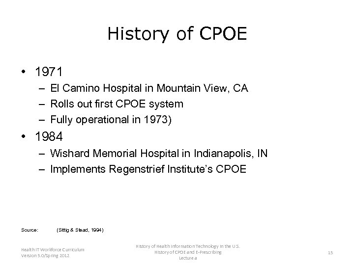 History of CPOE • 1971 – El Camino Hospital in Mountain View, CA –