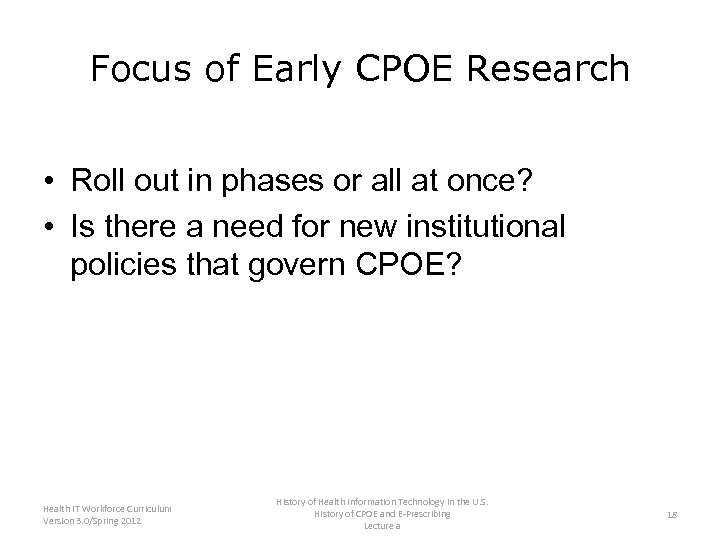 Focus of Early CPOE Research • Roll out in phases or all at once?