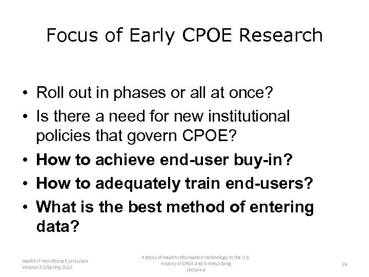 Focus of Early CPOE Research • Roll out in phases or all at once?