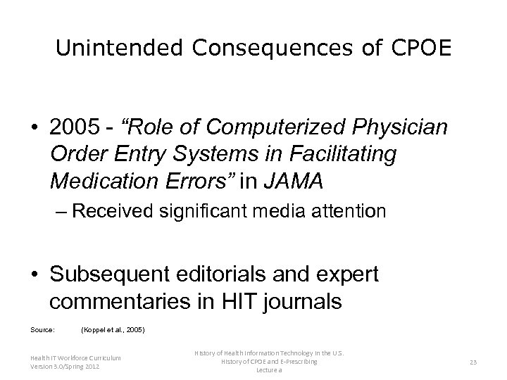 Unintended Consequences of CPOE • 2005 - “Role of Computerized Physician Order Entry Systems