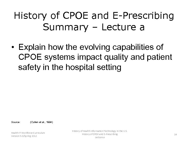 History of CPOE and E-Prescribing Summary – Lecture a • Explain how the evolving