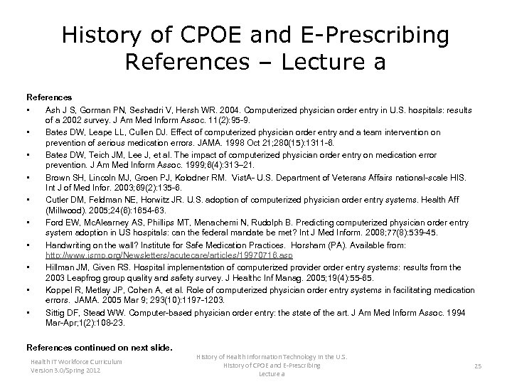 History of CPOE and E-Prescribing References – Lecture a References • Ash J S,