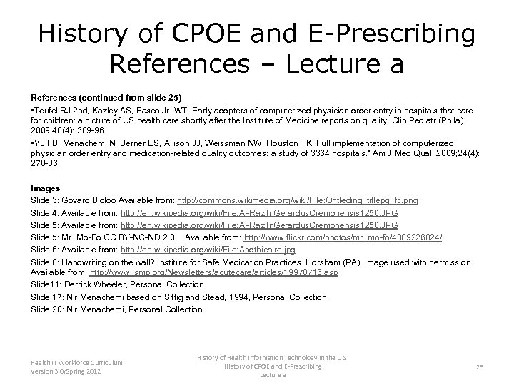 History of CPOE and E-Prescribing References – Lecture a References (continued from slide 25)