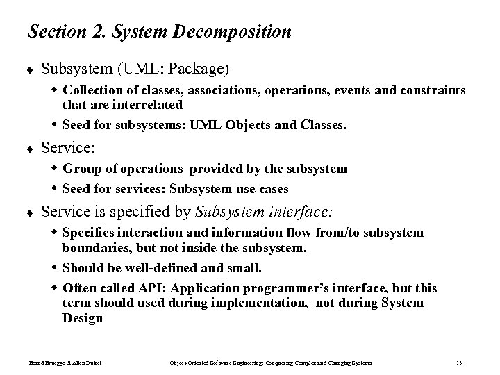 Section 2. System Decomposition ¨ Subsystem (UML: Package) w Collection of classes, associations, operations,