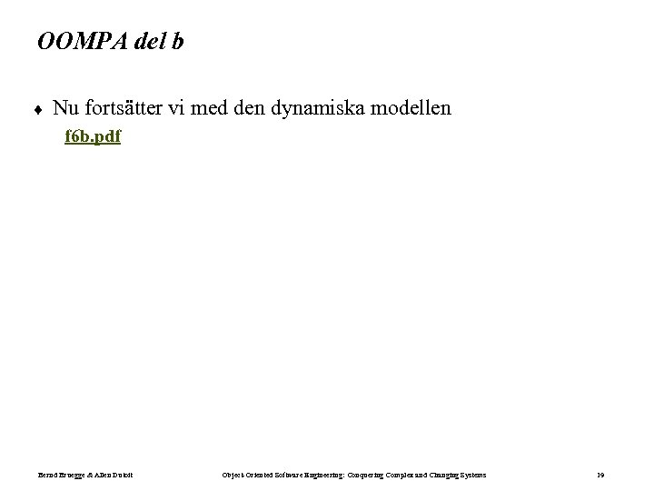 OOMPA del b ¨ Nu fortsätter vi med den dynamiska modellen f 6 b.