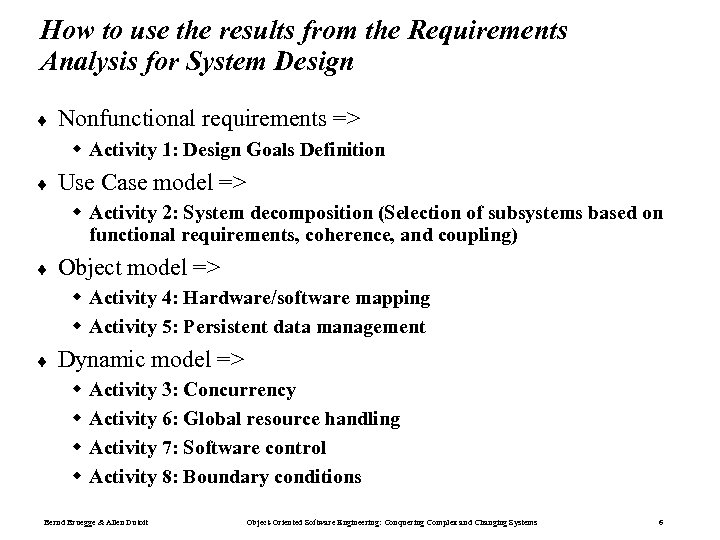 How to use the results from the Requirements Analysis for System Design ¨ Nonfunctional