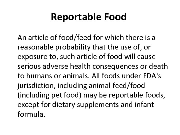 Reportable Food An article of food/feed for which there is a reasonable probability that