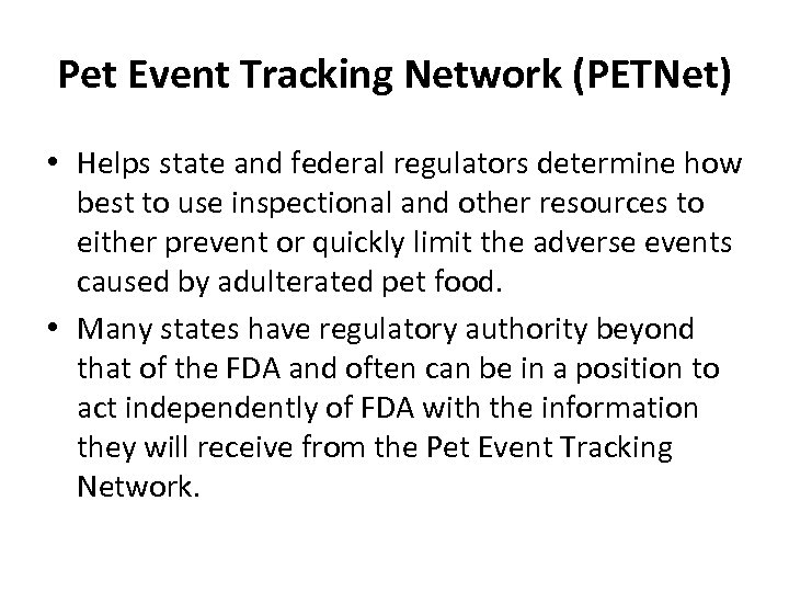 Pet Event Tracking Network (PETNet) • Helps state and federal regulators determine how best