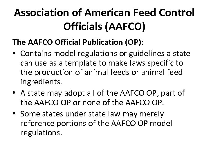 Association of American Feed Control Officials (AAFCO) The AAFCO Official Publication (OP): • Contains