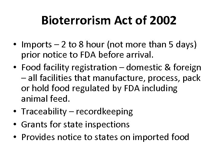 Bioterrorism Act of 2002 • Imports – 2 to 8 hour (not more than