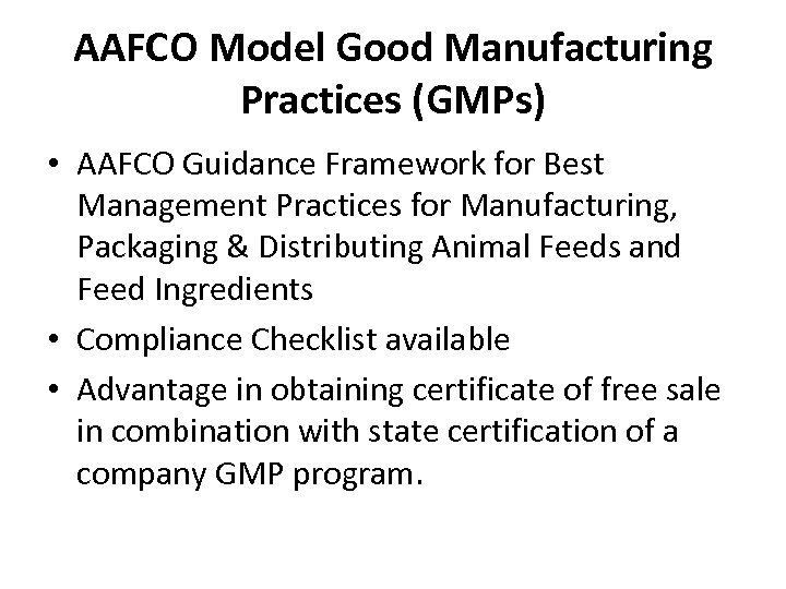 AAFCO Model Good Manufacturing Practices (GMPs) • AAFCO Guidance Framework for Best Management Practices