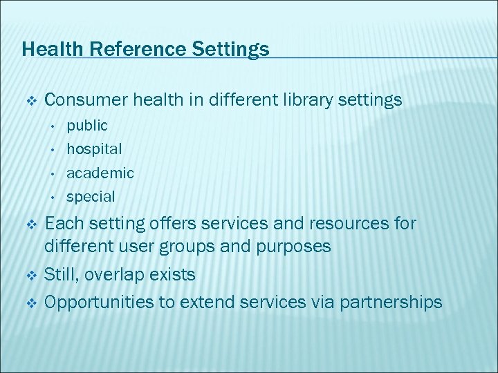 Health Reference Settings v Consumer health in different library settings • • v v