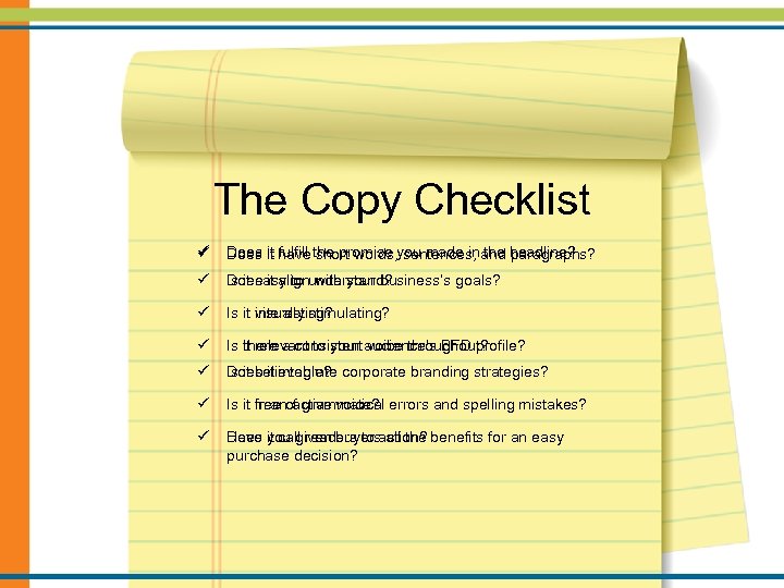 The Copy Checklist ü Does it have short words, sentences, and paragraphs? Does it