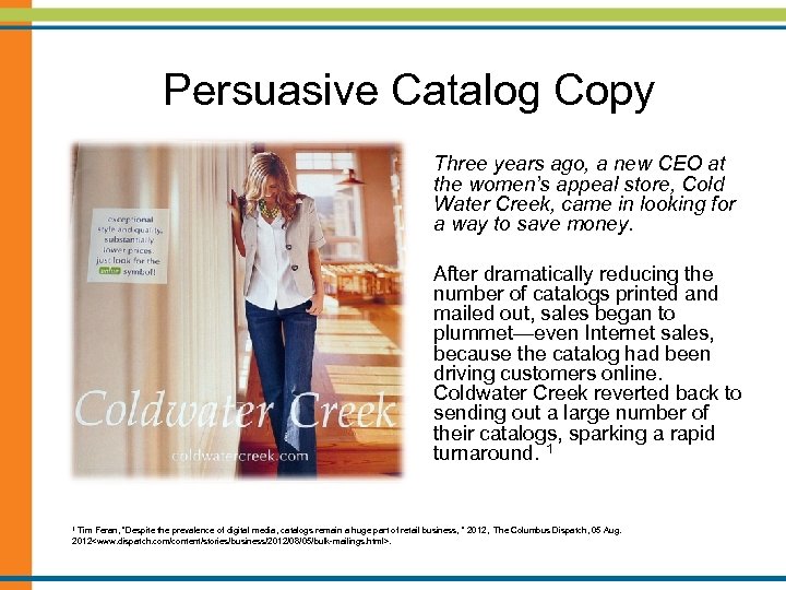 Persuasive Catalog Copy Three years ago, a new CEO at the women’s appeal store,