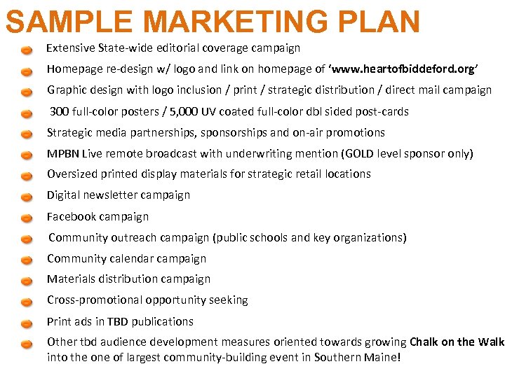 SAMPLE MARKETING PLAN Extensive State-wide editorial coverage campaign Homepage re-design w/ logo and link