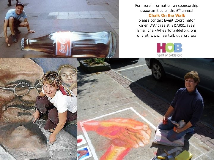 For more information on sponsorship opportunities on the 6 th annual Chalk On the