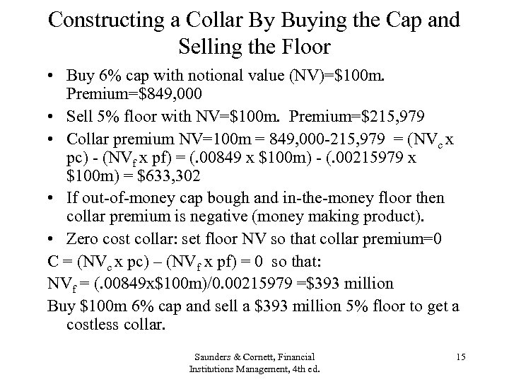 Constructing a Collar By Buying the Cap and Selling the Floor • Buy 6%