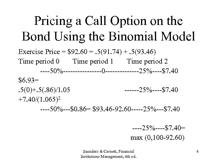 Pricing a Call Option on the Bond Using the Binomial Model Exercise Price =