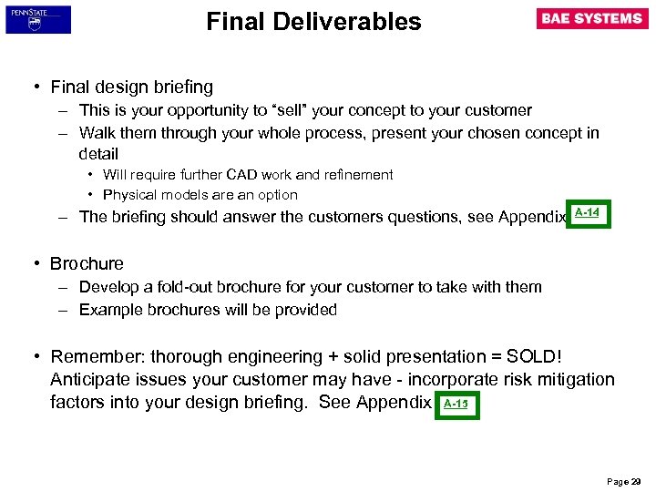 Final Deliverables • Final design briefing – This is your opportunity to “sell” your