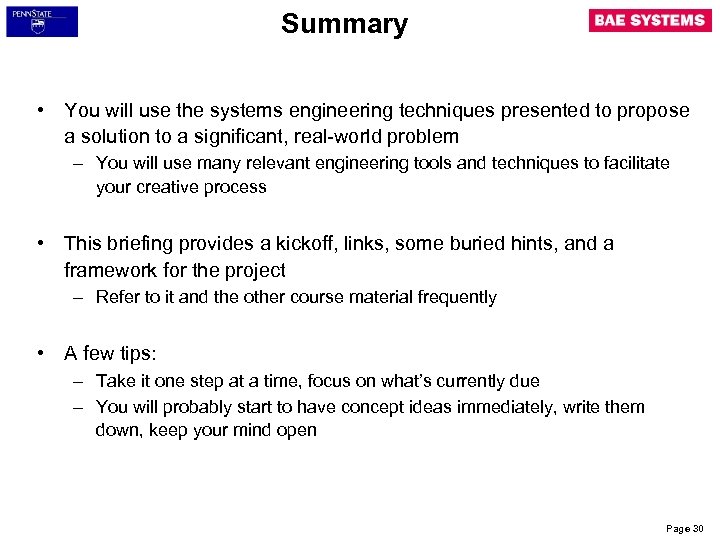 Summary • You will use the systems engineering techniques presented to propose a solution