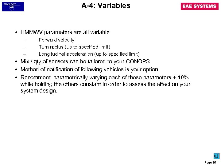 A-4: Variables • HMMWV parameters are all variable – – – Forward velocity Turn