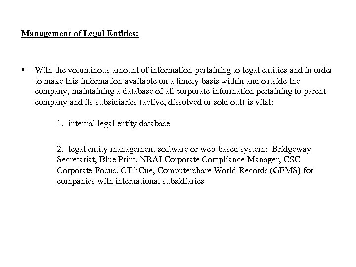 Management of Legal Entities: • With the voluminous amount of information pertaining to legal