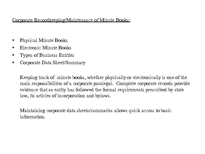 Corporate Recordkeeping/Maintenance of Minute Books: • • Physical Minute Books Electronic Minute Books Types