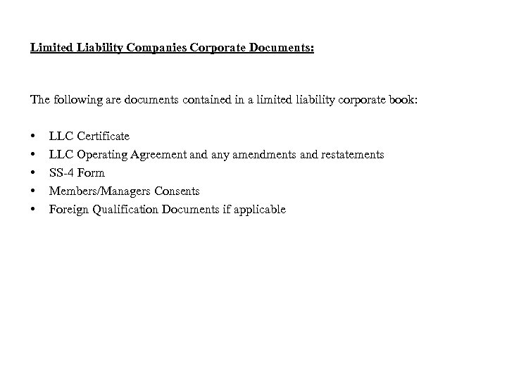 Limited Liability Companies Corporate Documents: The following are documents contained in a limited liability
