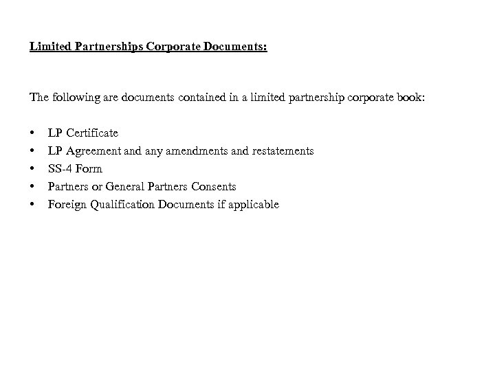 Limited Partnerships Corporate Documents: The following are documents contained in a limited partnership corporate