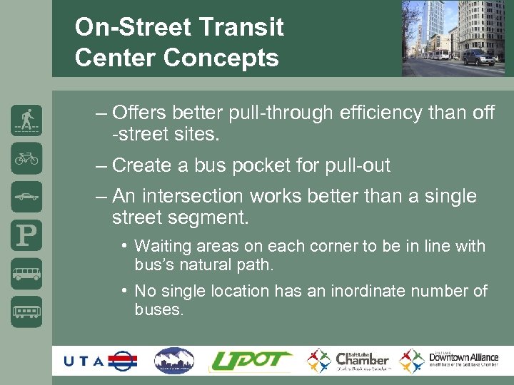 On-Street Transit Center Concepts – Offers better pull-through efficiency than off -street sites. –