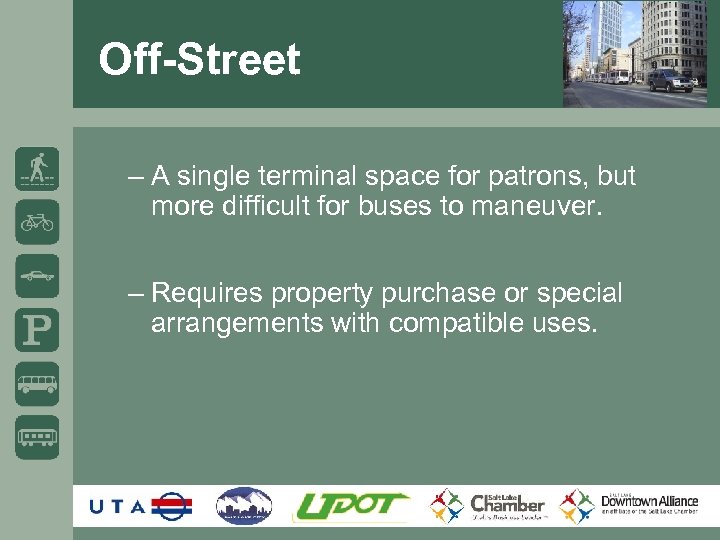 Off-Street – A single terminal space for patrons, but more difficult for buses to