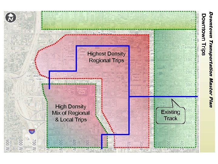 High Density Mix of Regional & Local Trips Existing Track Downtown Transportation Master Plan