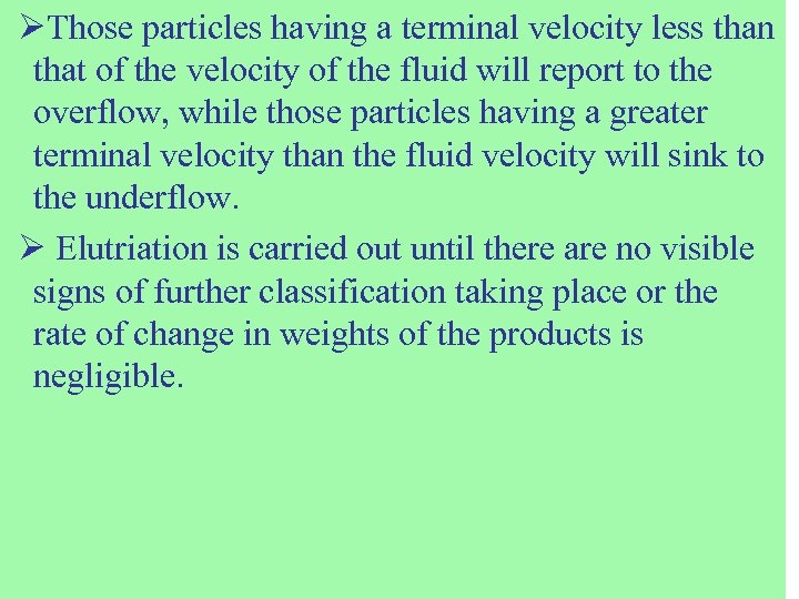 ØThose particles having a terminal velocity less than that of the velocity of the