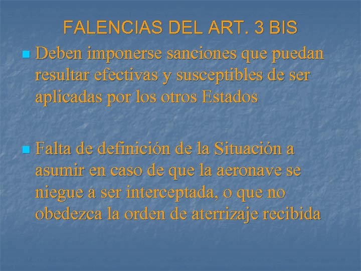 FALENCIAS DEL ART. 3 BIS n Deben imponerse sanciones que puedan resultar efectivas y