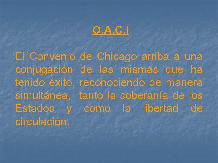 O. A. C. I El Convenio conjugación tenido éxito, simultánea, Estados y circulación. .