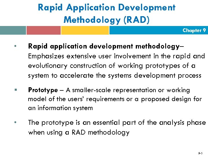 Rapid Application Development Methodology (RAD) Chapter 9 • Rapid application development methodology– Emphasizes extensive