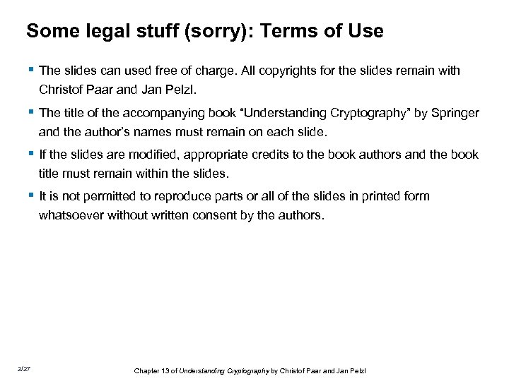 Some legal stuff (sorry): Terms of Use § The slides can used free of